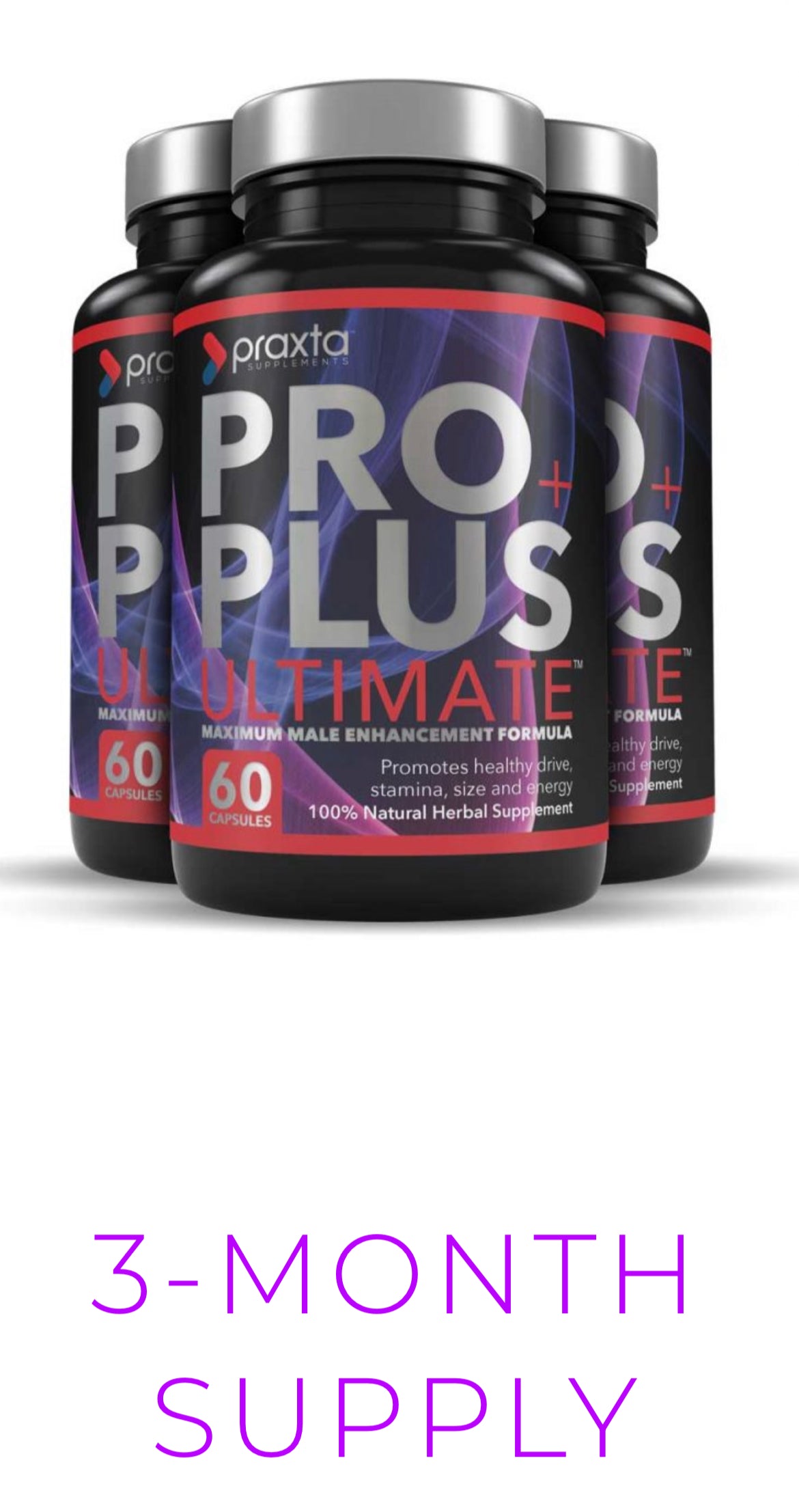 3 month supply of Pro Plus Ultimate Male Enhancement by Praxta Supplements